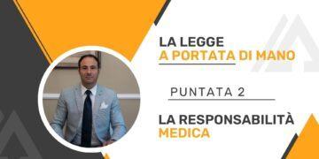 LA LEGGE A PORTATA DI MANO: LA RESPONSABILITÀ MEDICA