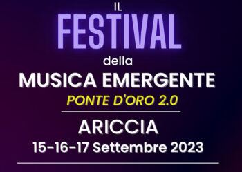 Sono aperte le iscrizioni  del Festival Della Musica Emergente “Ponte D’Oro 2.0”ad Ariccia.
