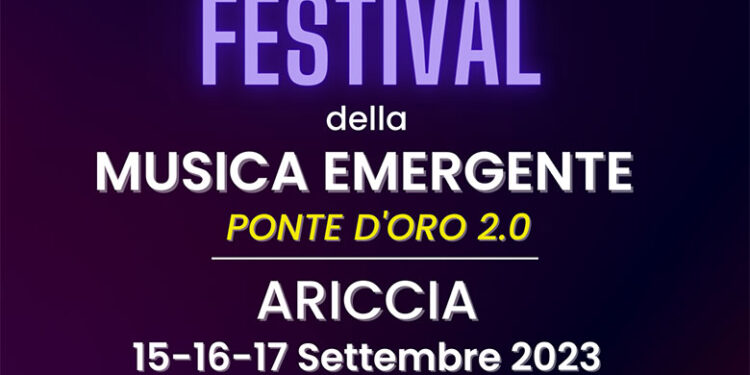 Sono aperte le iscrizioni del Festival Della Musica Emergente “Ponte D’Oro 2.0”ad Ariccia.
