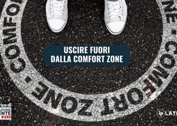 Uscire fuori dalla comfort zone