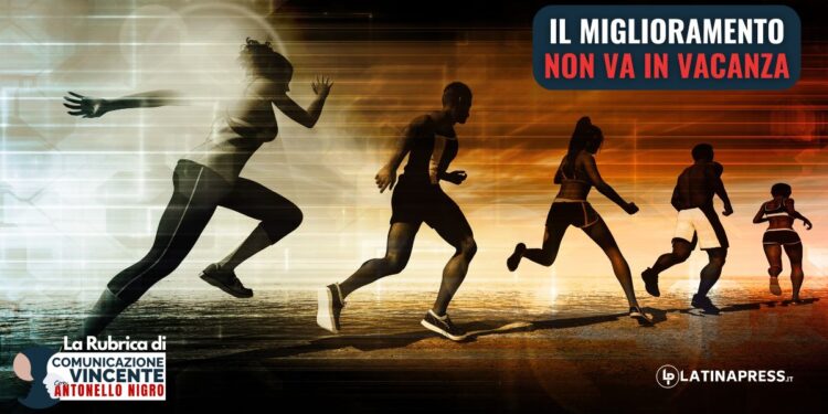 Il miglioramento non va in vacanza.