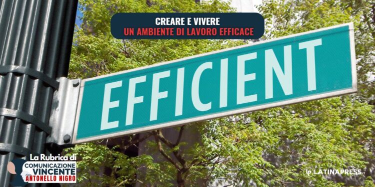 Creare e vivere un ambiente di lavoro efficace