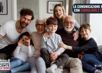 La comunicazione efficace con famigliari e colleghi