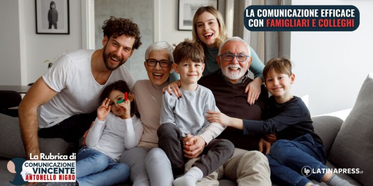 La comunicazione efficace con famigliari e colleghi