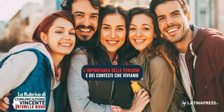 L’importanza delle persone e dei contesti che viviamo