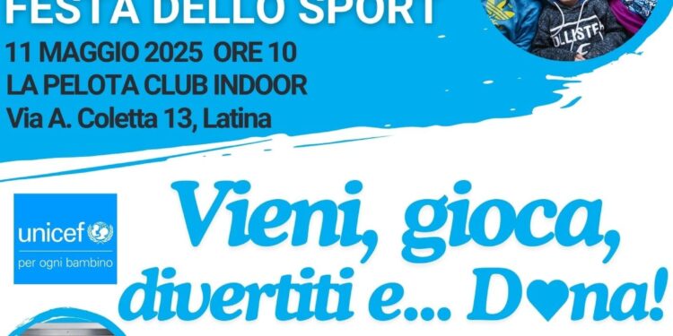 In DIRETTA a Latina, l’11 maggio la prima “Festa dello Sport” con UNICEF: una giornata di inclusione, beneficenza e dell’infanzia