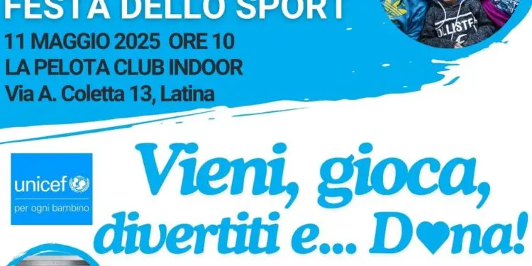 In DIRETTA a Latina, l’11 maggio la prima “Festa dello Sport” con UNICEF: una giornata di inclusione, beneficenza e dell’infanzia