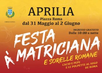 Festa A’matriciana e Sorelle Romane – Aprilia dal 31 Maggio/ 2 Giugno