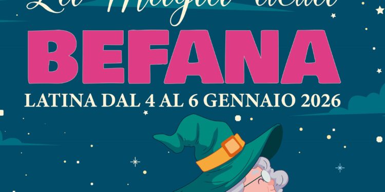 A Latina “La Magia della Befana” tra tradizione, spettacolo e condivisione: tre giorni di eventi