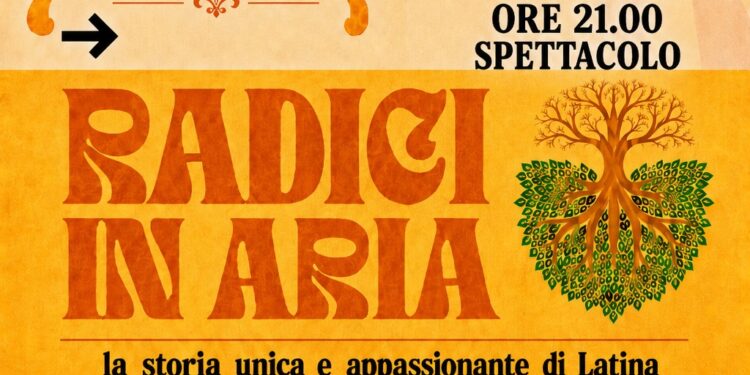 Radici in Aria – la storia unica ed appassionante di Latina
