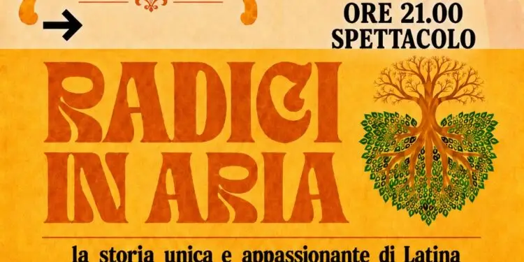 Radici in Aria – la storia unica ed appassionante di Latina